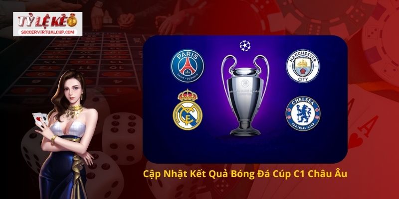 Kết quả bóng đá Cúp C1 Châu Âu 1 Cập Nhật Kết Quả Bóng Đá Cúp C1 Châu Âu